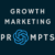 Growth Marketing Prompts